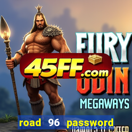 road 96 password happy taxi